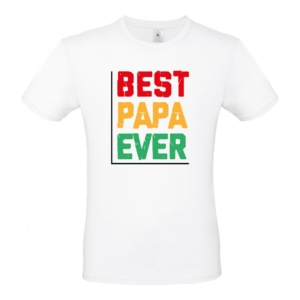 T-shirt "Best Papa Ever" noir ou blanc